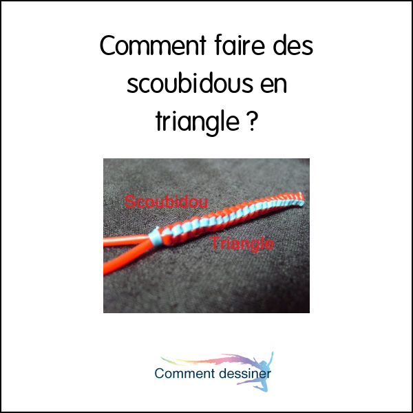 Comment faire des scoubidous en triangle